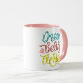 Mug Dream Believe Atteindre Citation Inspirationnelle (Devant droit)