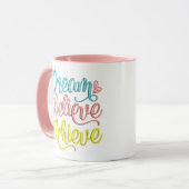 Mug Dream Believe Atteindre Citation Inspirationnelle (Devant gauche)