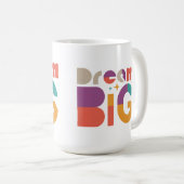 Mug Dream Big Inspirational (Devant droit)