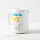 Mug Dream Big Nap Bigger (Devant gauche)