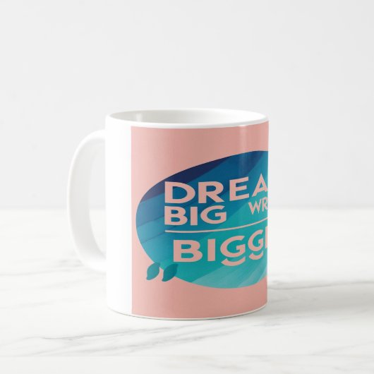 Mug Dream Big Write Bigger, option 2 (Devant gauche)