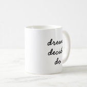 Mug Dream Plan Do Modern Minimalist Stylish Script (Devant droit)
