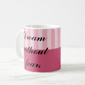 Mug Dream without fear, love without limits (Devant gauche)