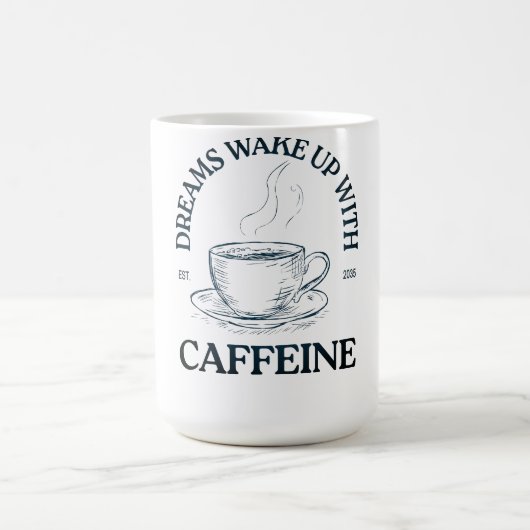 Mug Dreams Wake Up With Caffeine – Coffee Lover (Centre)