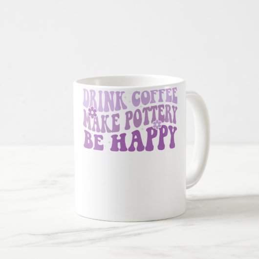 Mug Drink Coffee Make Pottery Be Happy Groovy Pottery (Devant droit)