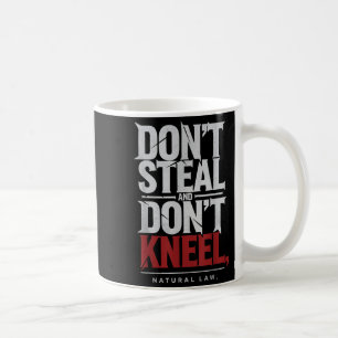 Mug Droit naturel Ne pas voler Dont Kneel Philosophie