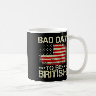 Mug Drôle 4 juillet Chemise Mauvaise Journée Pour Être