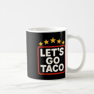Mug Drôle Allons Taco Taco Poulet Pour Femmes Hommes