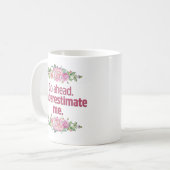 Mug Drôle "avancent, me sous-estiment" la typographie (Devant gauche)