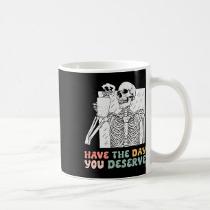 Mug Drôle Avoir Le Jour Que Vous Méritez Halloween Squ