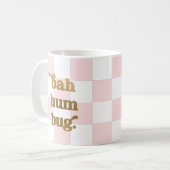 Mug Drôle Bah Humbug Typographie À damiers rose (Devant gauche)