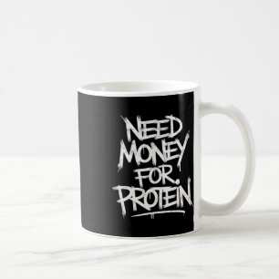 Mug Drôle Besoin D'Argent Pour Protein Exercice Plaisa