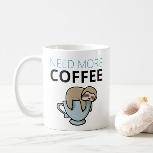 Mug Drôle Besoin de plus de café fatigué paresseux mèm (Avec donut)