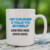 Mug Drôle "Bien sûr que je parle à moi-même" Custom