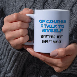 Mug Drôle "Bien sûr que je parle à moi-même" Custom