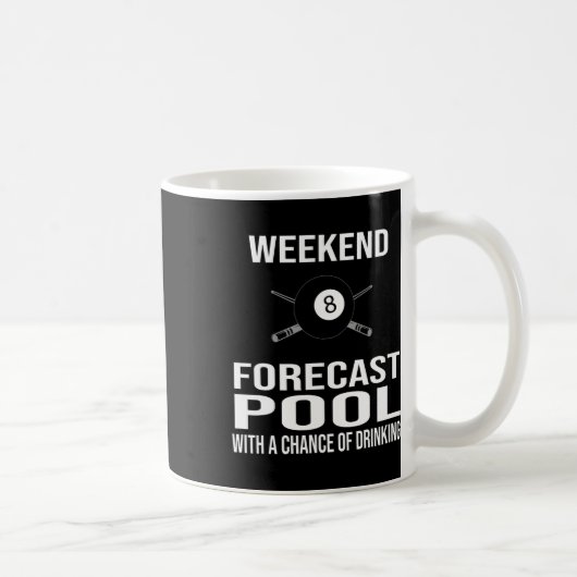 Mug Drôle Billiards Weekend Prévision (Droite)