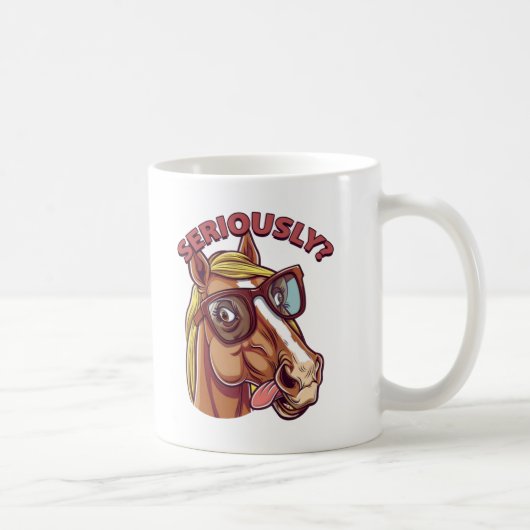Mug 🐴 Drôle Boug Cheval - "Sérieusement !" (Droite)