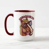 Mug 🐴 Drôle Boug Cheval - "Sérieusement !" (Gauche)