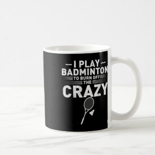 Mug Drôle Brûler La Folie Badminton Humour Femmes Homm