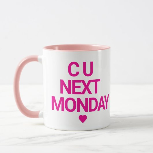 Mug Drôle "C U Lundi prochain" (Gauche)