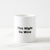 Mug Drôle "Ça Pourrait Être Du Vin" (Centre)