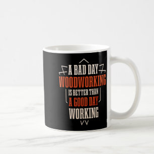 Mug Drôle cadeau Woodworking pour Woodworker