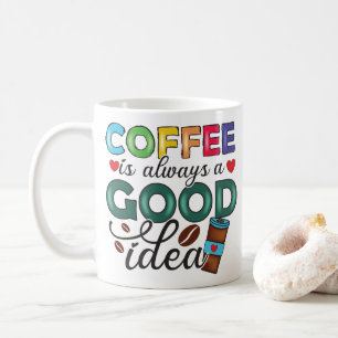 Mug Drôle café est toujours une bonne idée Typographie