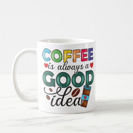 Mug Drôle café est toujours une bonne idée Typographie (Gauche)