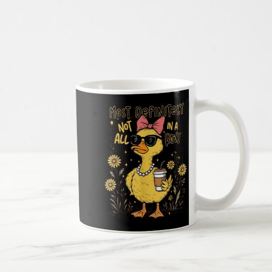 Mug Drôle Canards Le Plus Certainement Pas Tous Dans U (Droite)
