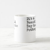 Mug Drôle C'est une belle journée pour faire de la pot (Centre)