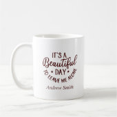 Mug Drôle C'est une belle journée pour me laisser seul (Gauche)