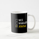 Mug Drôle Chanukah S Hanoukka Nice Naughty Juif<br><div class="desc">Drôle Chanukah S Hanoukka Nice Naughty Juif</div>