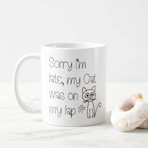 Mug Drôle Chat mignon Pardon Je suis en retard Texte
