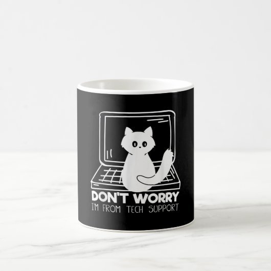 Mug Drôle Chat Ne t'inquiète pas Je suis de Tech Suppo (Centre)