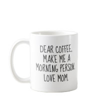Drôle 'Cher Café. Fais de moi une personne du mati