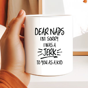 Mug Drôle Cher Naps citation