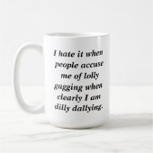 Mug Drôle Citation Dilly Dally Sarcasm (Gauche)