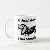 Mug Drôle Citation Vet : Il A Commencé Ce Chien Matin (Gauche)