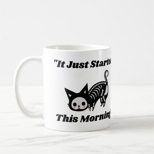 Mug Drôle Citation Vet : Il A Commencé Ce Matin Chat (Gauche)