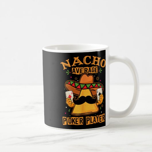 Mug Drôle Conception de Poker Mexicain - Nacho Moyenne (Droite)