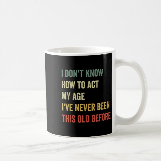Mug Drôle Cool Dire Design Je ne sais pas comment agir (Droite)