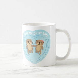 Mug drôle d'amour Vous êtes ma moitié de loutre