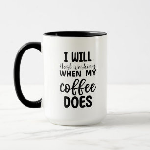 Mug Drôle de commencer à travailler l'art du monde des
