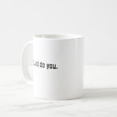 Mug Drôle de dire "juste fais-toi" Ambiance d'annivers (Devant gauche)