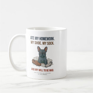 Mug Drôle de Frenchie a Mangé Mon Soulier et Ma Volont