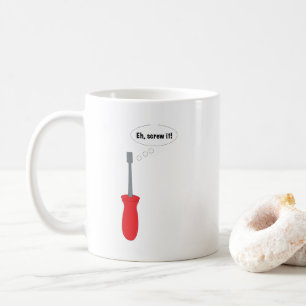 Mug Drôle de jeu de mots sur tournevis "Eh, tant pis !