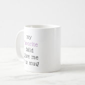 Mug Drôle De L'Enfant Favori Pour Maman Papa Dit (Devant gauche)