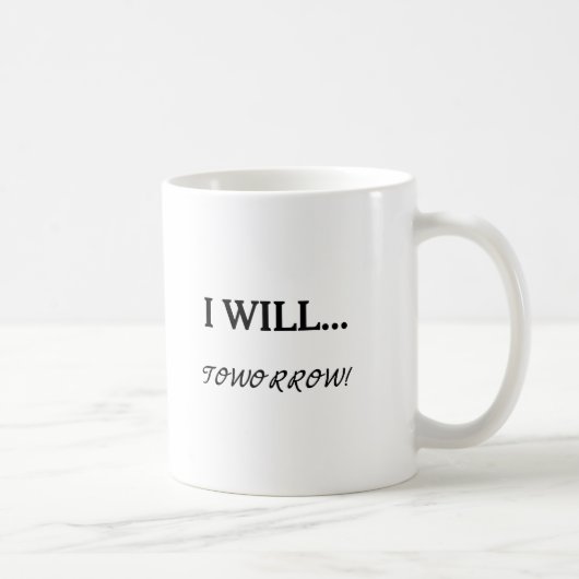 Mug Drôle de paresse et de procrastination Je vais...  (Droite)