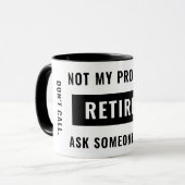 Mug Drôle de retraite Humour pas mon problème Retraité (Devant gauche)