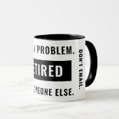 Mug Drôle de retraite Humour pas mon problème Retraité (Devant droit)